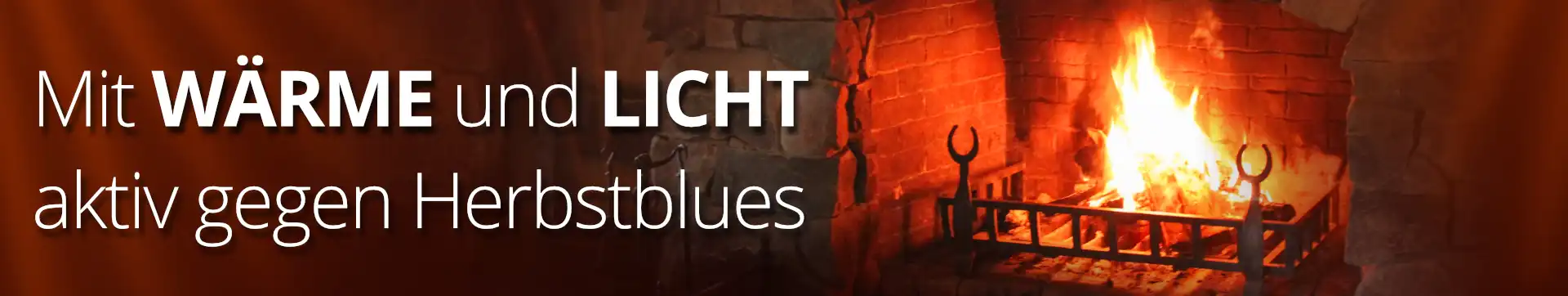 Banner: Kamin | Mit Wärme und Licht aktiv gegen Herbstblues