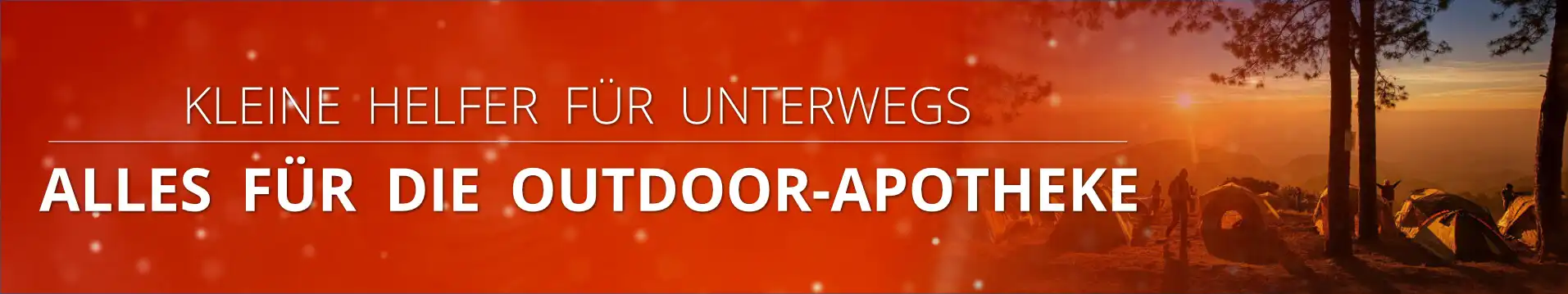 Banner: Kleine Helfer für Unterwegs - Alles für die Outdoor-Apotheke | Sonnenaufgang mit Zelten